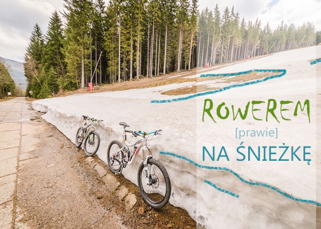 Rowerem [prawie] na Śnieżkę!