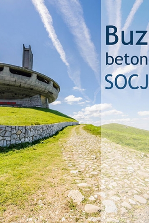 Buzludża – betonowe UFO socjalizmu