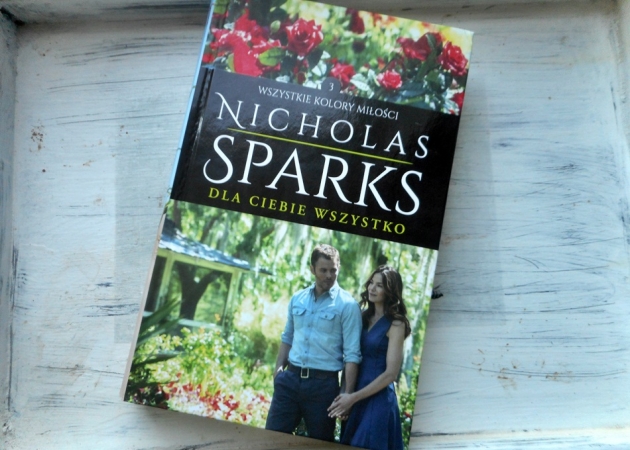 ,,Dla ciebie wszystko” Nicholas Sparks