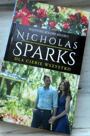 ,,Dla ciebie wszystko” Nicholas Sparks