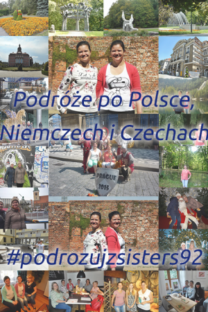 ,,Podróże po Polsce, Niemczech i Czechach. Podróżuj z Sisters92″