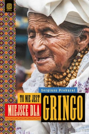 To nie jest miejsce dla Gringo – nie do końca bezpieczna podróż do Ameryki Łacińskiej