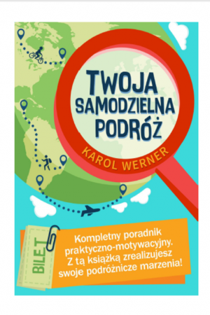 ,,Twoja samodzielna podróż” Karol Werner